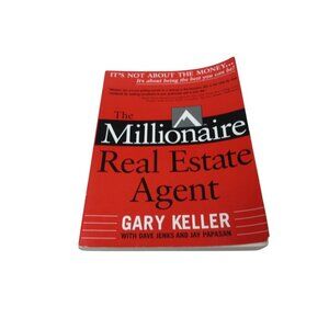 The Millionaire Real Estate Agent: It's Not About the Money (Paperback, 2004)
